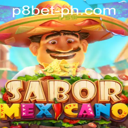 Exploring the Exciting World of SaborMexicano: The Latest Gaming Sensation Linked with P8.BET