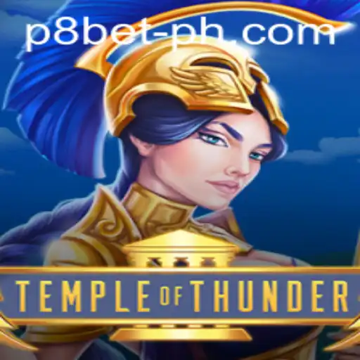 Exploring the Exciting World of TempleofThunder: A Thrilling Gaming Adventure with P8.BET